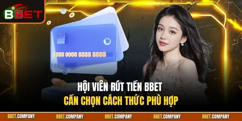 Rút Tiền BBET | Thực Hiện Nhận Thưởng Chỉ Với 5 Phút 3 rut-tien-bbet-3